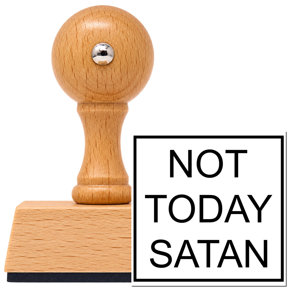 Vintage Pro beech wood stamp with a round knob handle, shown with its black Not Today Satan Framed Lettering imprint on white.