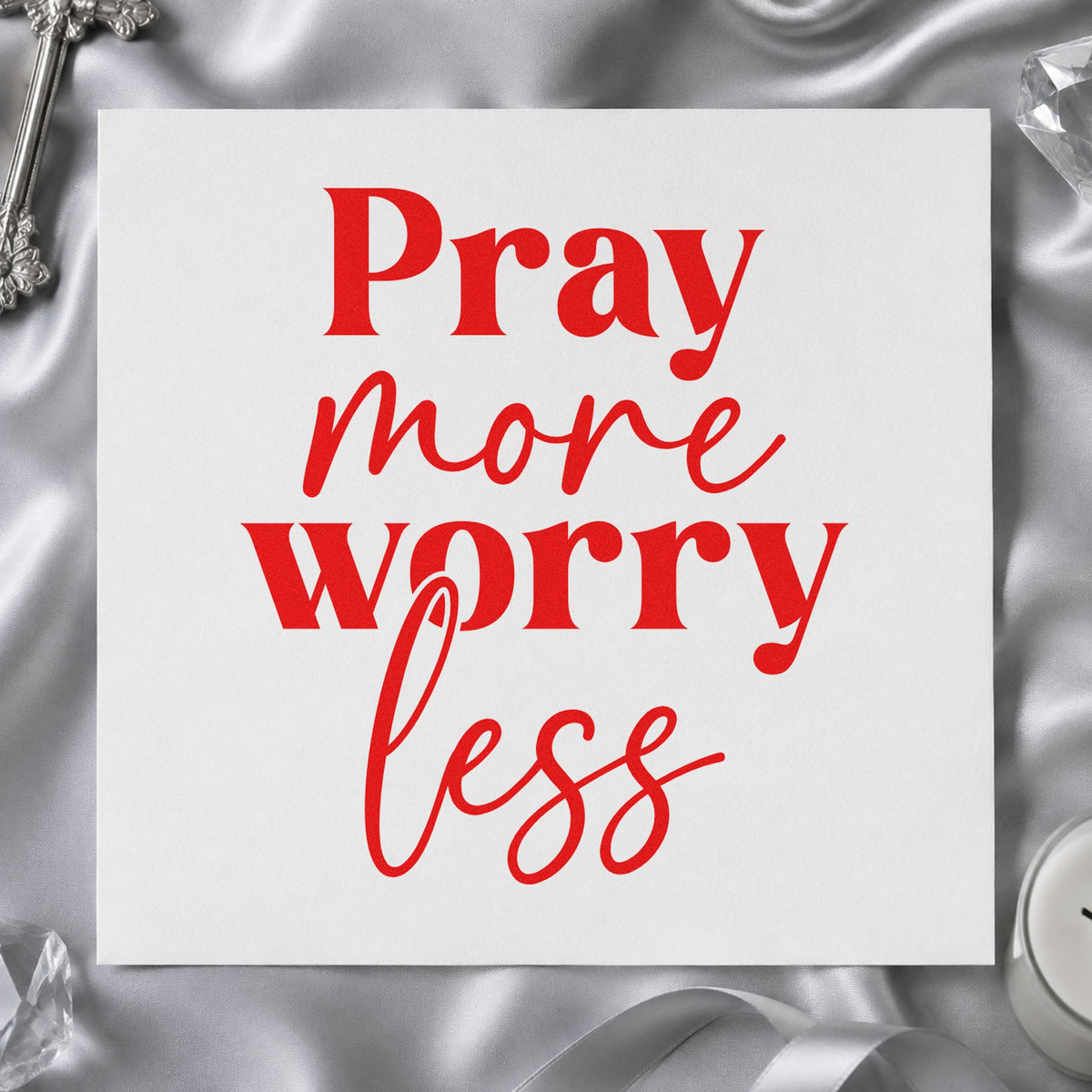 Pray More Worry Less Script rubber stamp shown in red ink, stamped for projects such as planner weekly headers.