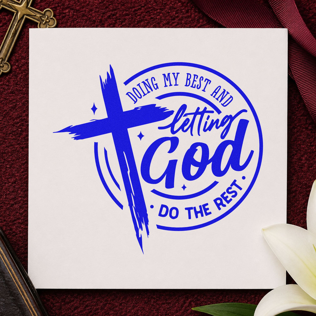 Doing My Best Letting God craft stamp in blue ink on cardstock, an easy option for round label seals.