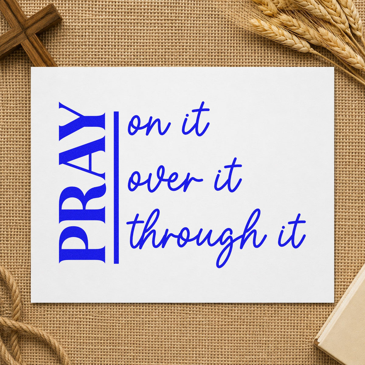 Pray on over Through craft stamp in blue ink on cardstock, an easy option for tee transfers.