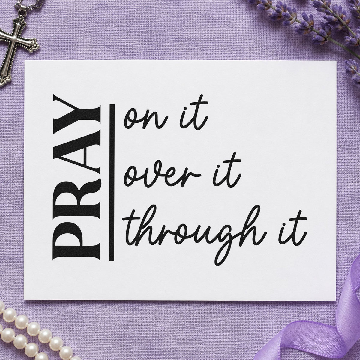 Pray on over Through rubber stamp printed in black ink, ready for vertical pray cards and similar paper crafts.