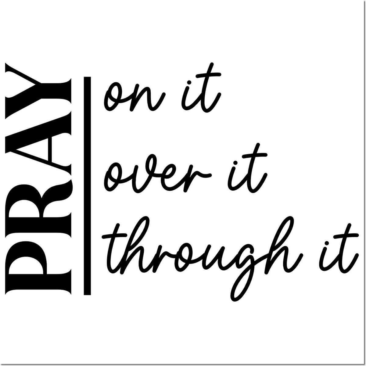 Black stamp and seal design with bold PRAY and script on it, over it, through it on a white background.
