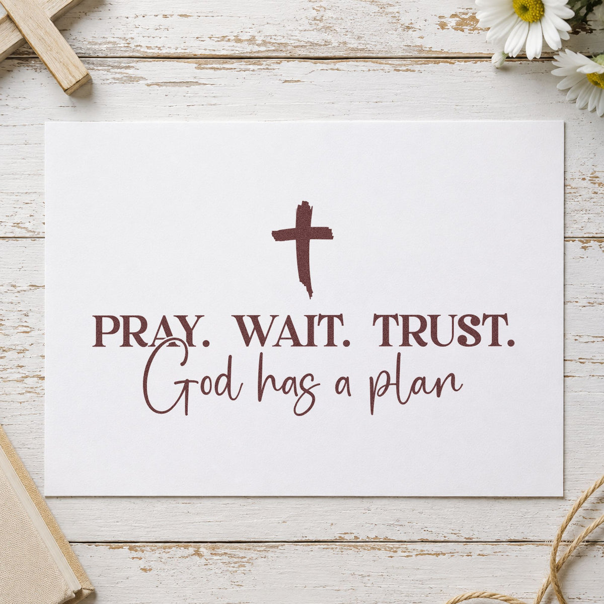 Pray Wait Trust God's Plan rubber stamp printed in brown ink, ready for waiting season pages and similar paper crafts.