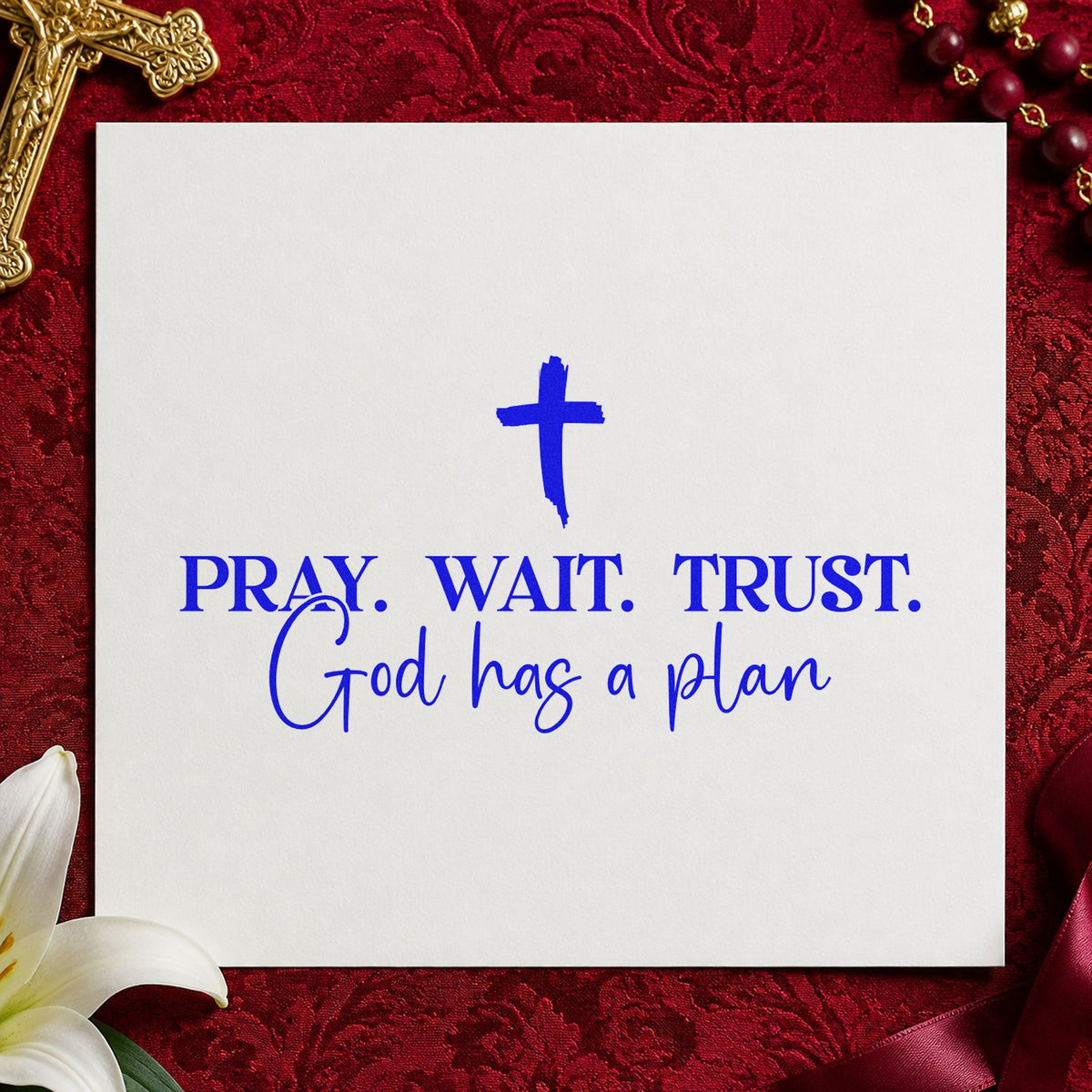Pray Wait Trust God's Plan craft stamp imprinted in blue ink on paper, a design suited to planner cover stamping.
