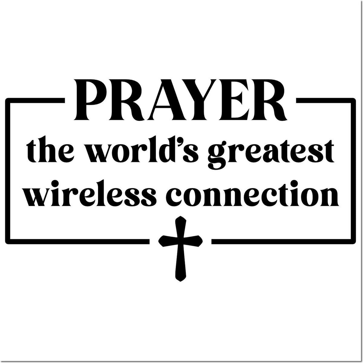 Black prayer rubber stamp with cross and slogan the worlds greatest wireless connection on white background