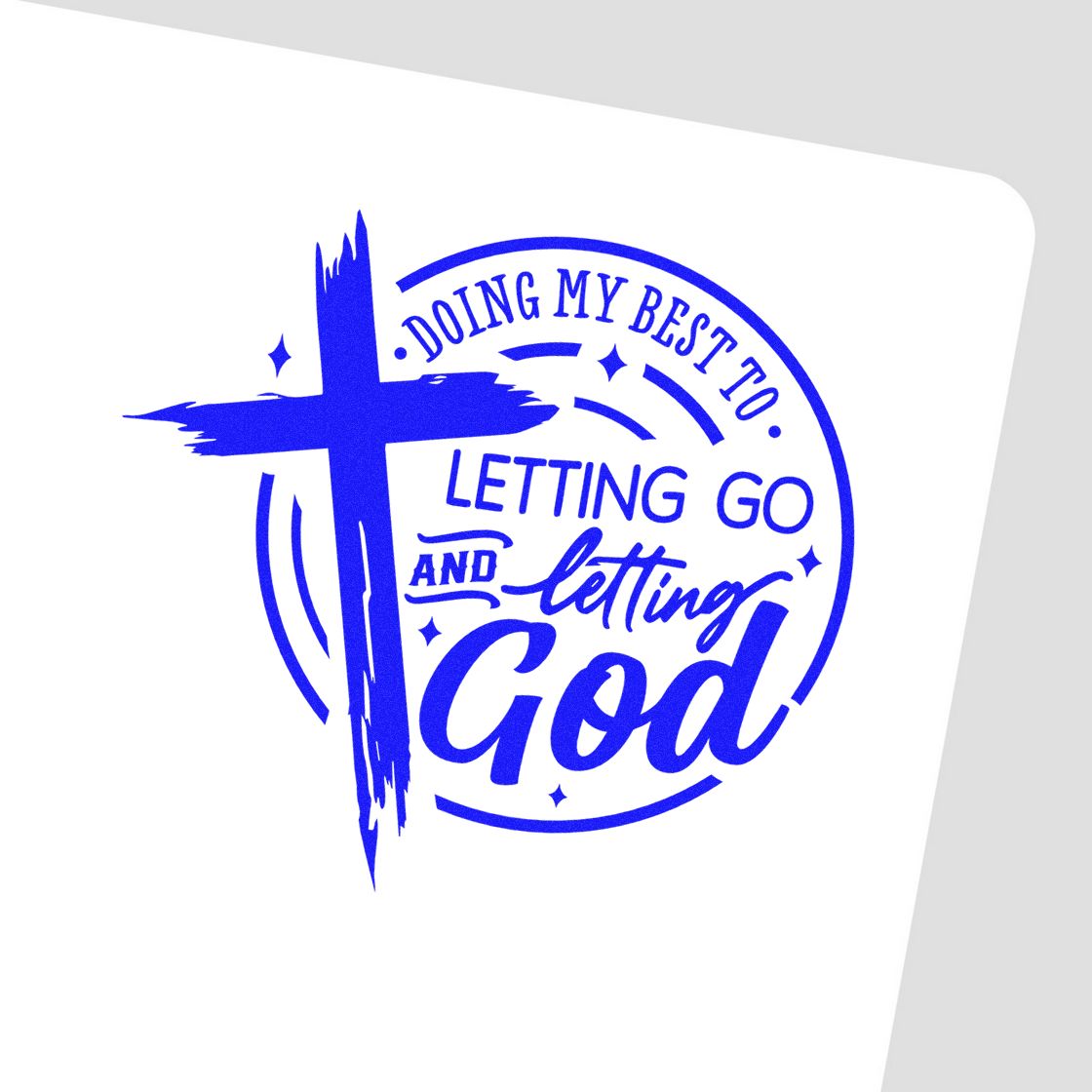Blue circular stamp seal with brushstroke cross and faith message, Doing my best to let go and let God.