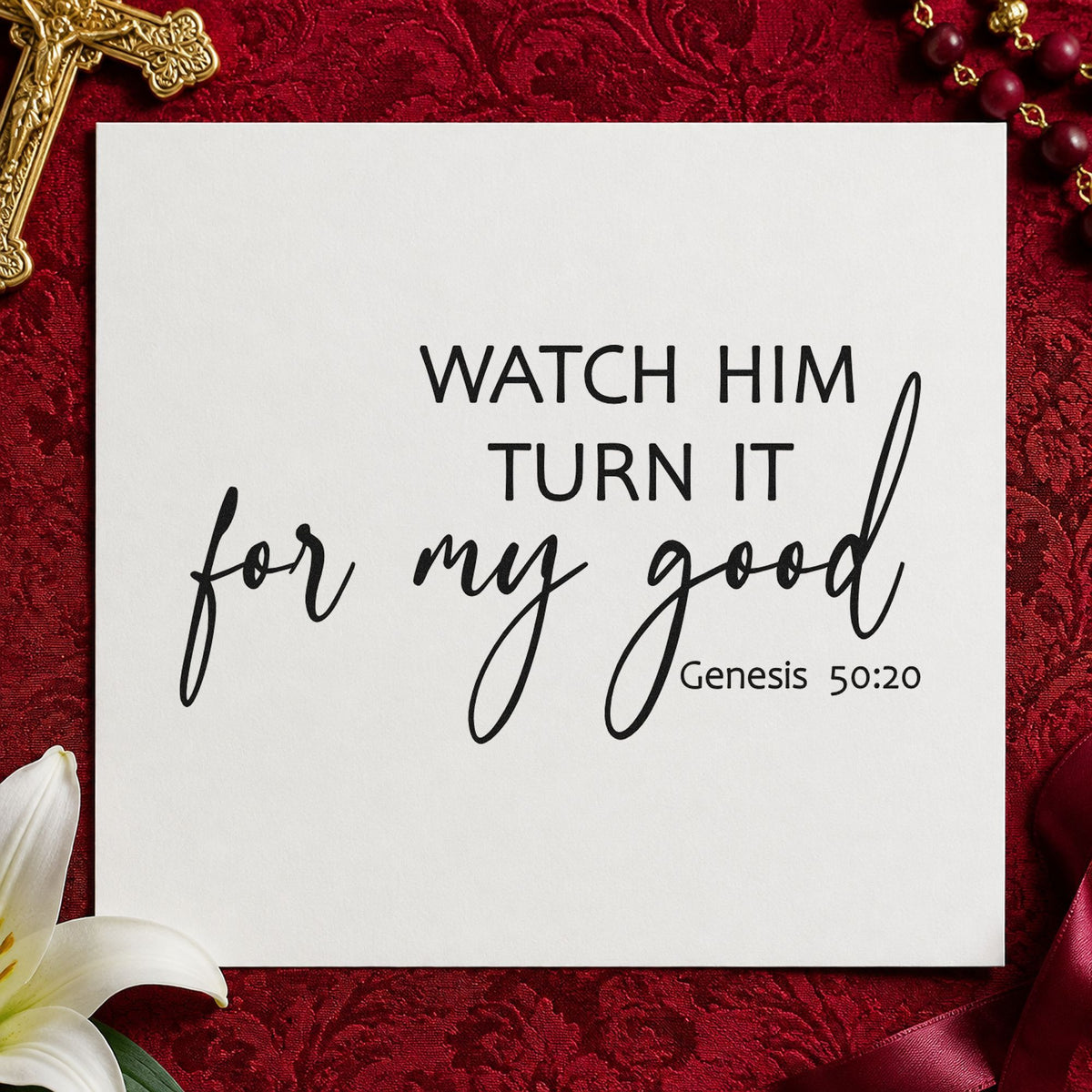 Watch Him Turn It for Good rubber stamp printed in black ink, ready for setback cards and similar paper crafts.