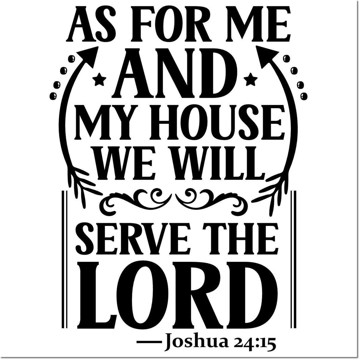 Black decorative stamp and seal design with Bible quote As for me and my house we will serve the Lord, Joshua 24:15 on white.