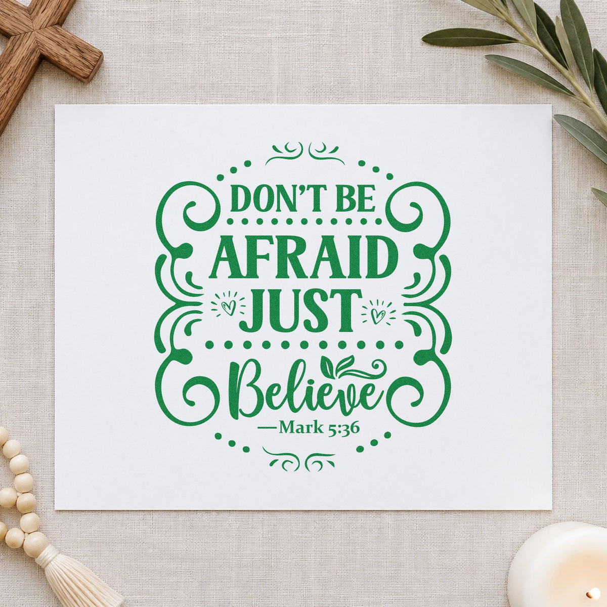 Don't Be Afraid Just Believe craft stamp imprint in green ink on a handmade project, one idea being framed hallway art.