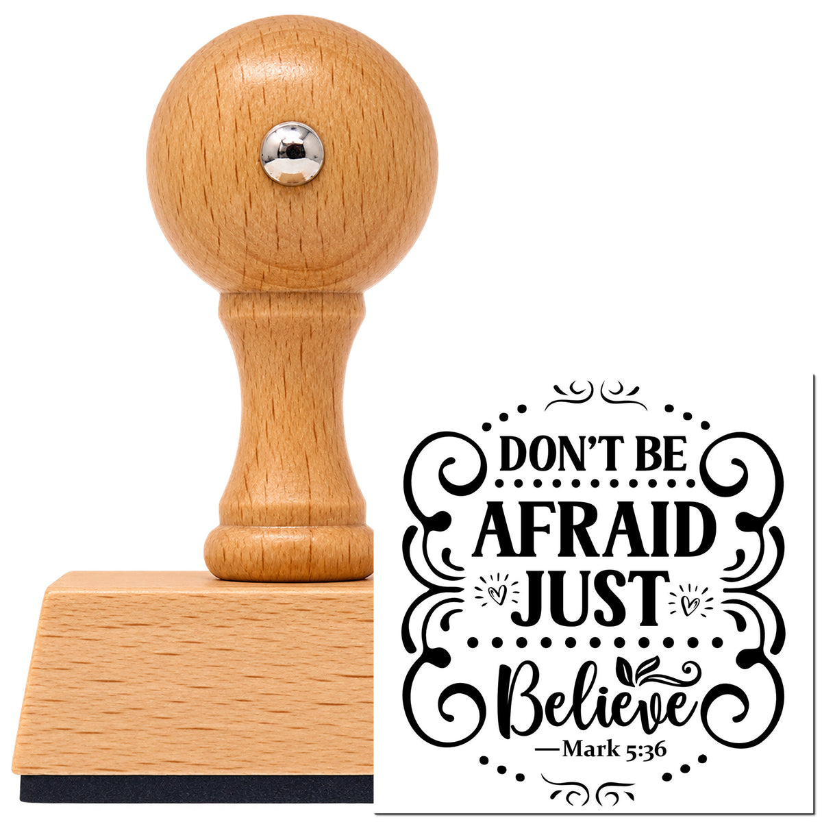 Vintage Pro beech wood stamp with a round knob handle, shown with its black Don't Be Afraid, Just Believe With Hearts imprint on white.