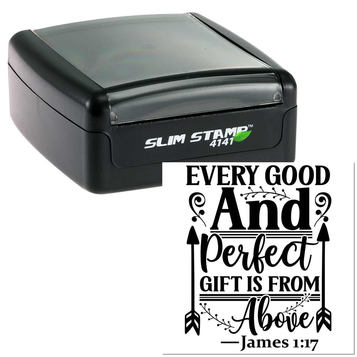 Black self-inking Slim Stamp seal with decorative Every Good and Perfect Gift Is From Above text in bold black.