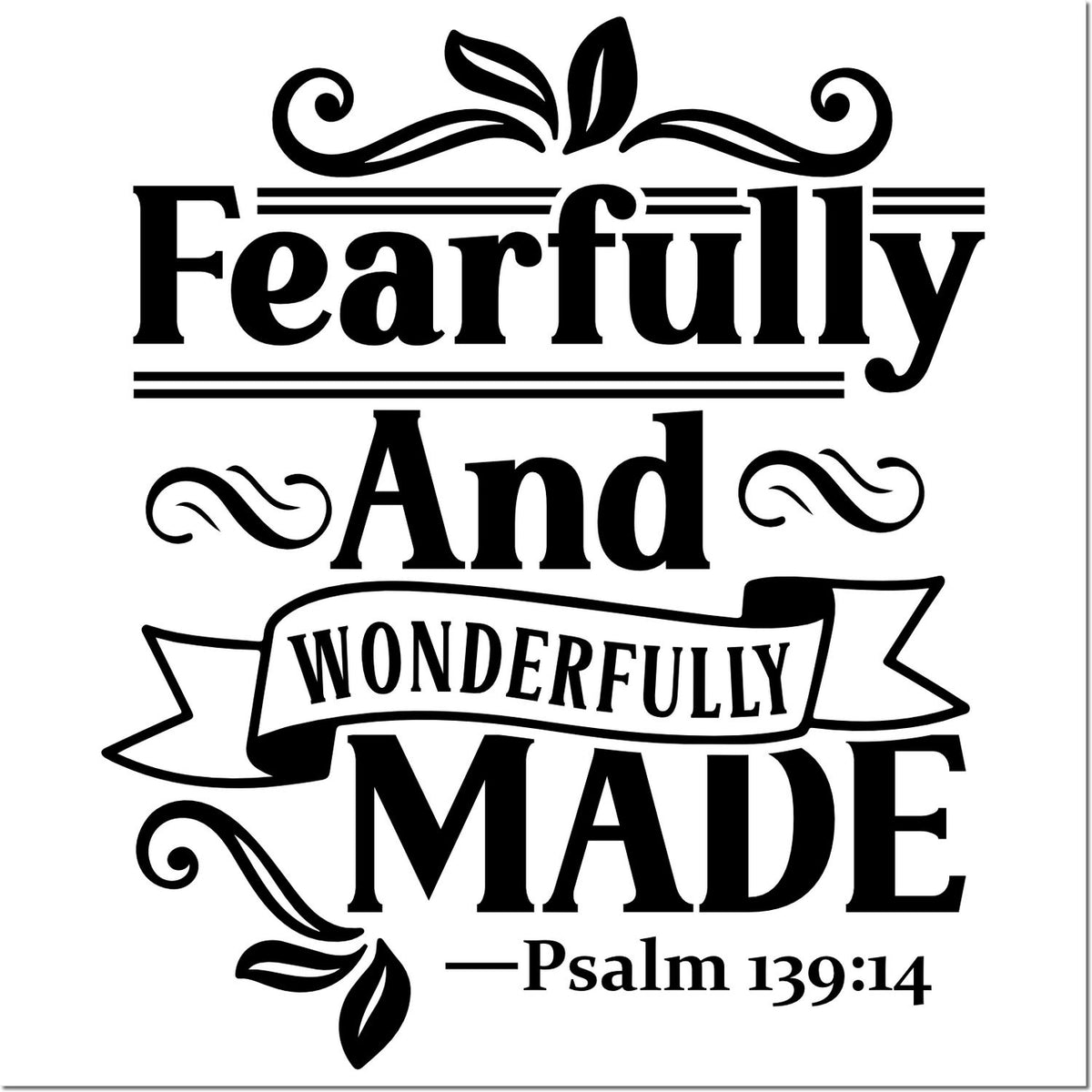 Black decorative stamp and seal design reading "Fearfully and Wonderfully Made" with Psalm 139:14 and leaf flourishes.