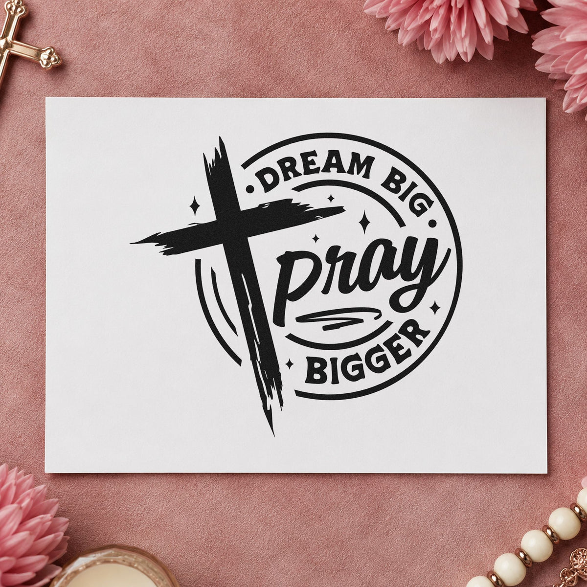 Dream Big Pray Bigger rubber stamp printed in black ink, ready for dream big cards and similar paper crafts.