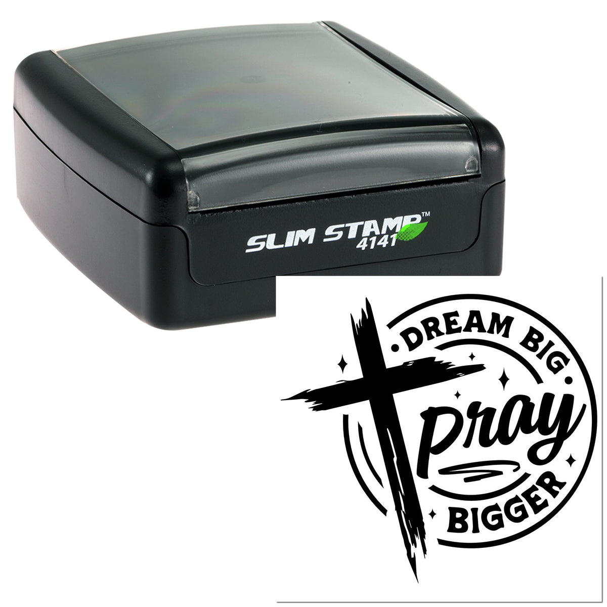 Black self-inking Slim Stamp 4141 with translucent gray top and round seal reading Dream Big Pray Bigger with cross
