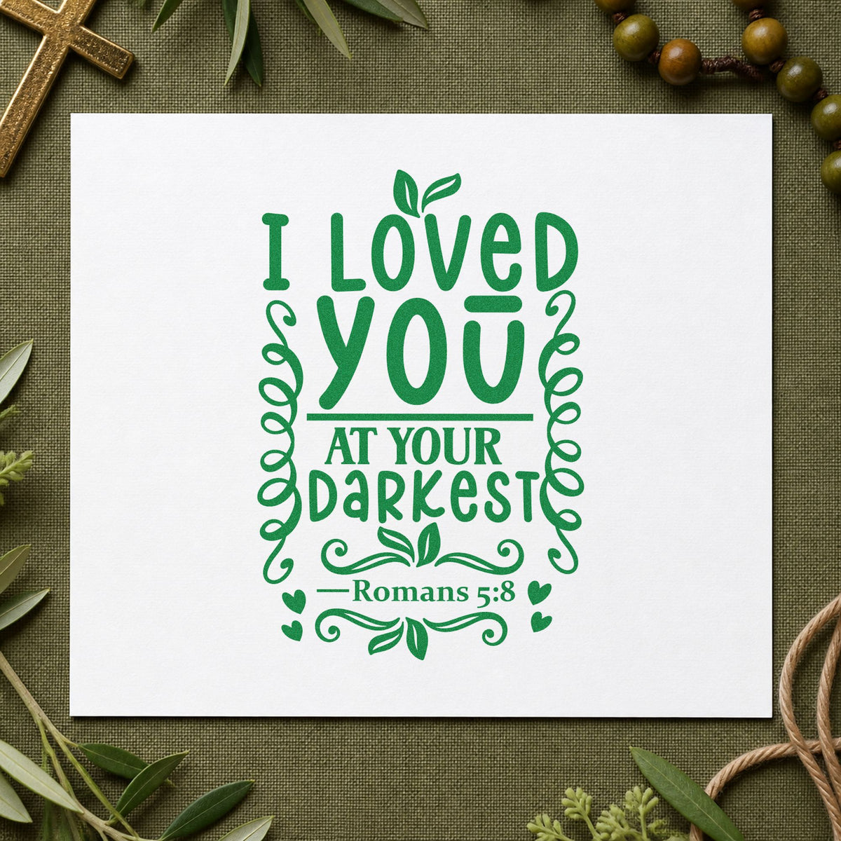 I Loved You at Your Darkest craft stamp imprint in green ink on a handmade project, one idea being framed wall art.