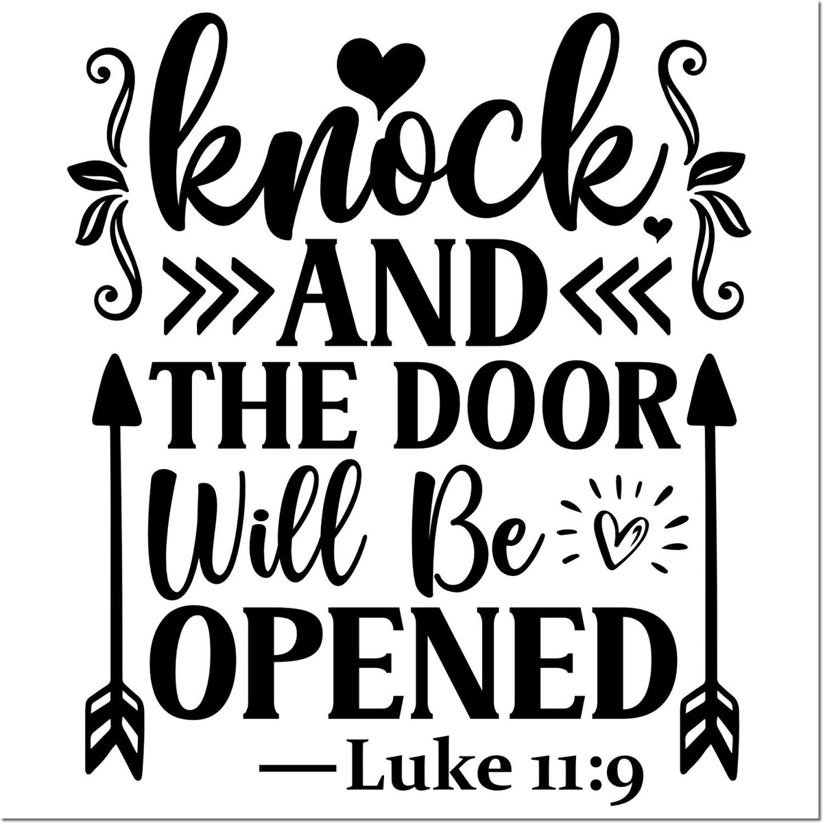 Black decorative stamp and seal with hearts and arrows: Knock and the door will be opened Luke 11:9.