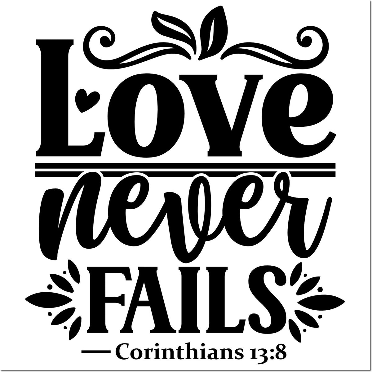 Black decorative stamp and seal design reading Love never fails with heart, leaf flourishes, and Corinthians 13:8.