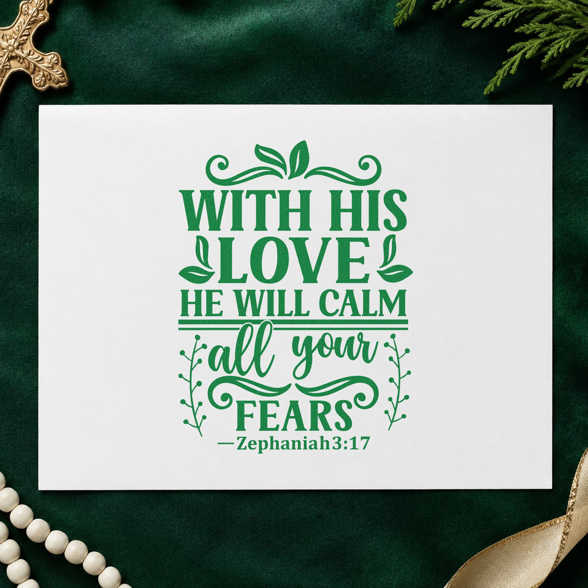 His Love Calms Your Fears craft stamp imprint in green ink on a handmade project, one idea being new parent notes.
