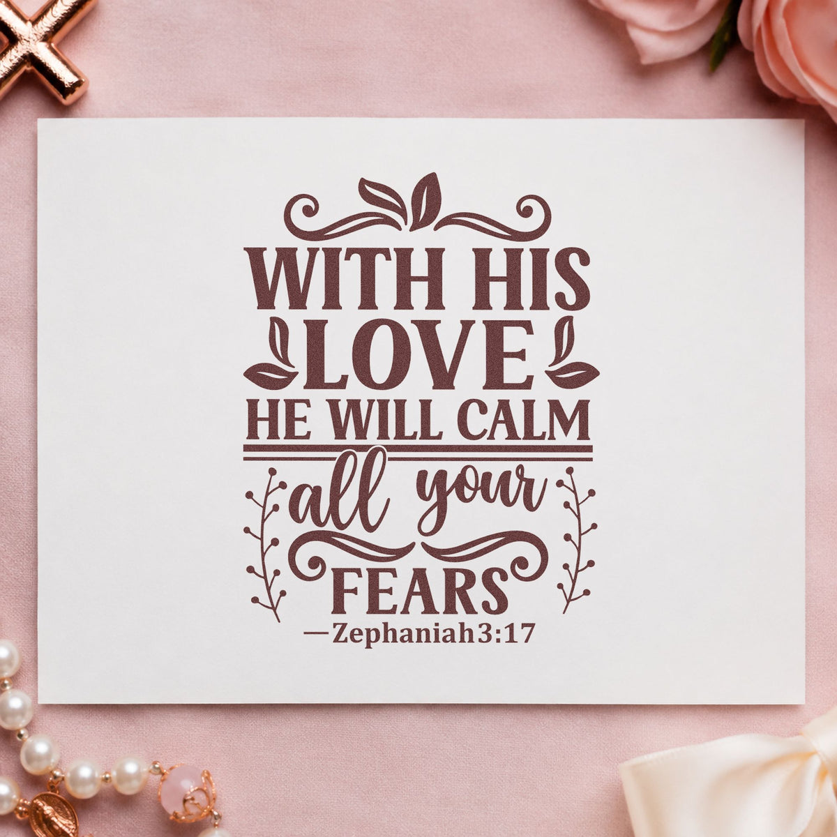 His Love Calms Your Fears rubber stamp printed in brown ink, ready for hospital care kits and similar paper crafts.