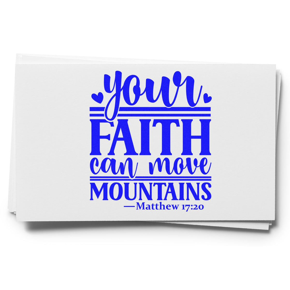 Blue faith stamp and seal on white cards reading your FAITH can move MOUNTAINS with Matthew 17:20.