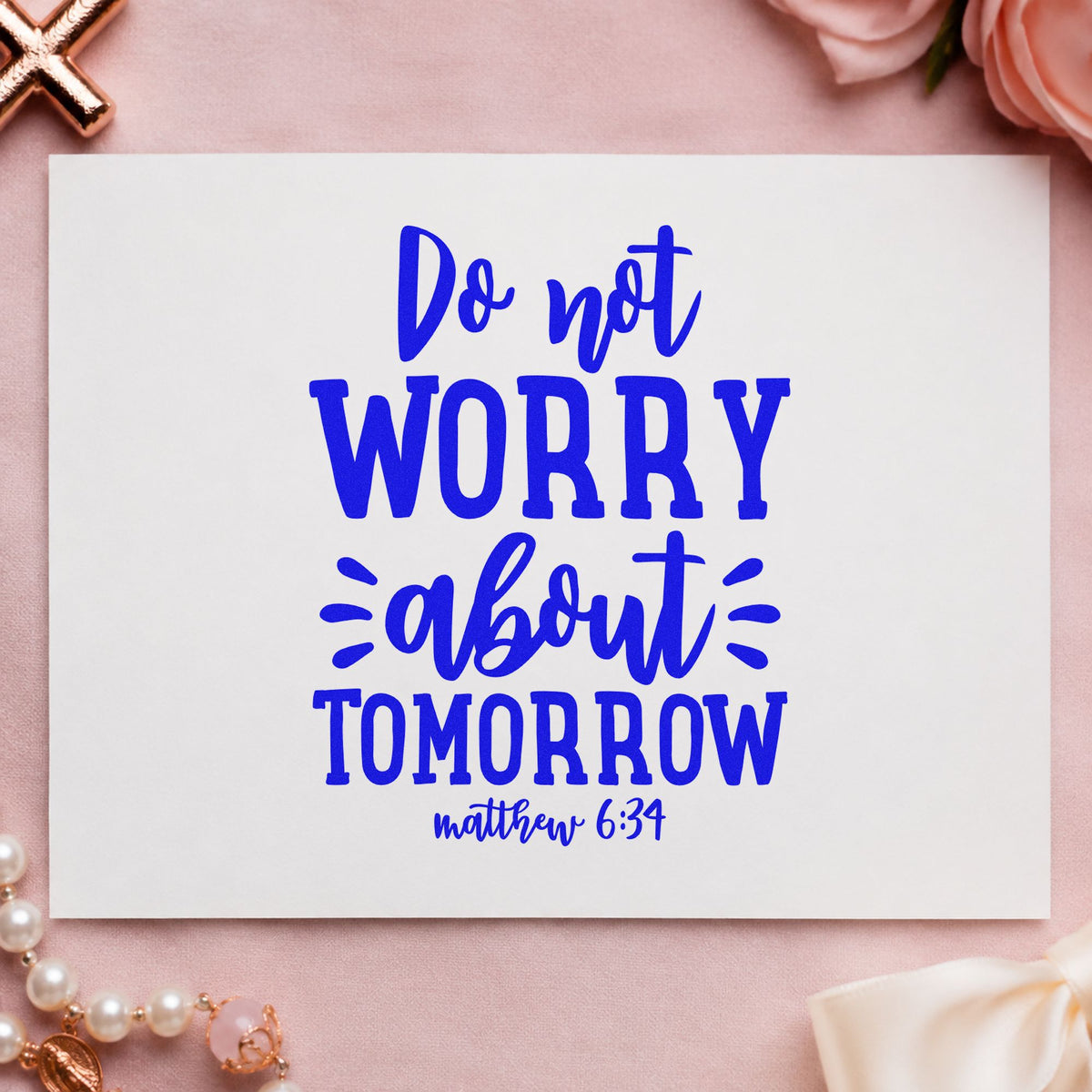 Do Not Worry About Tomorrow craft stamp imprinted in blue ink on paper, a design suited to planner weekly headers.