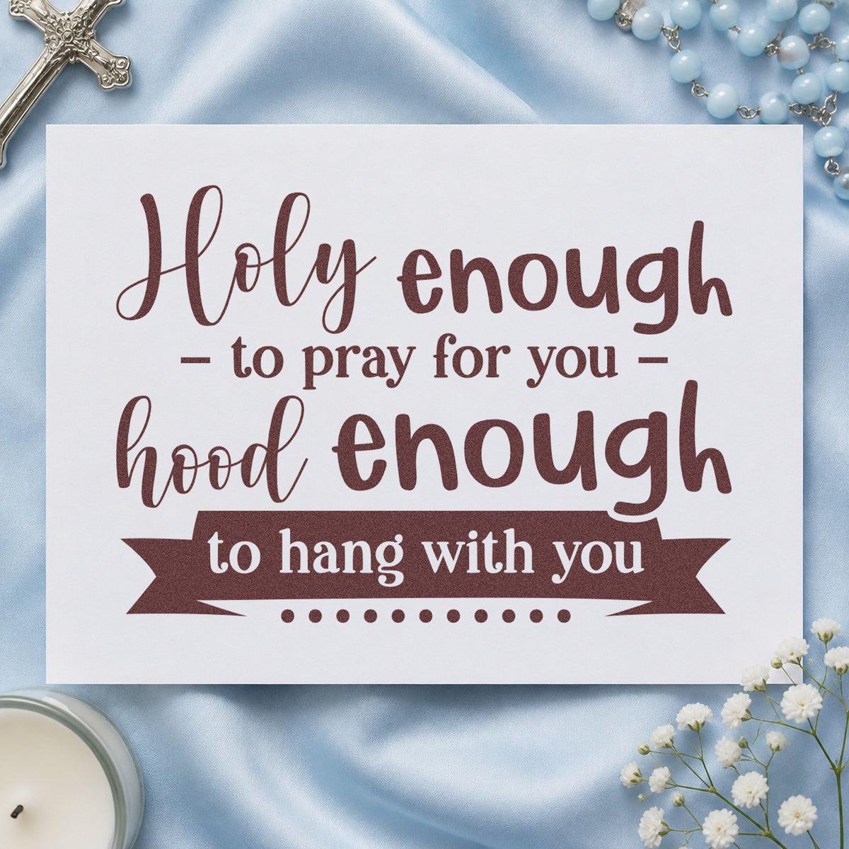 Holy Enough Hood Enough rubber stamp printed in brown ink, ready for bff scrapbooks and similar paper crafts.