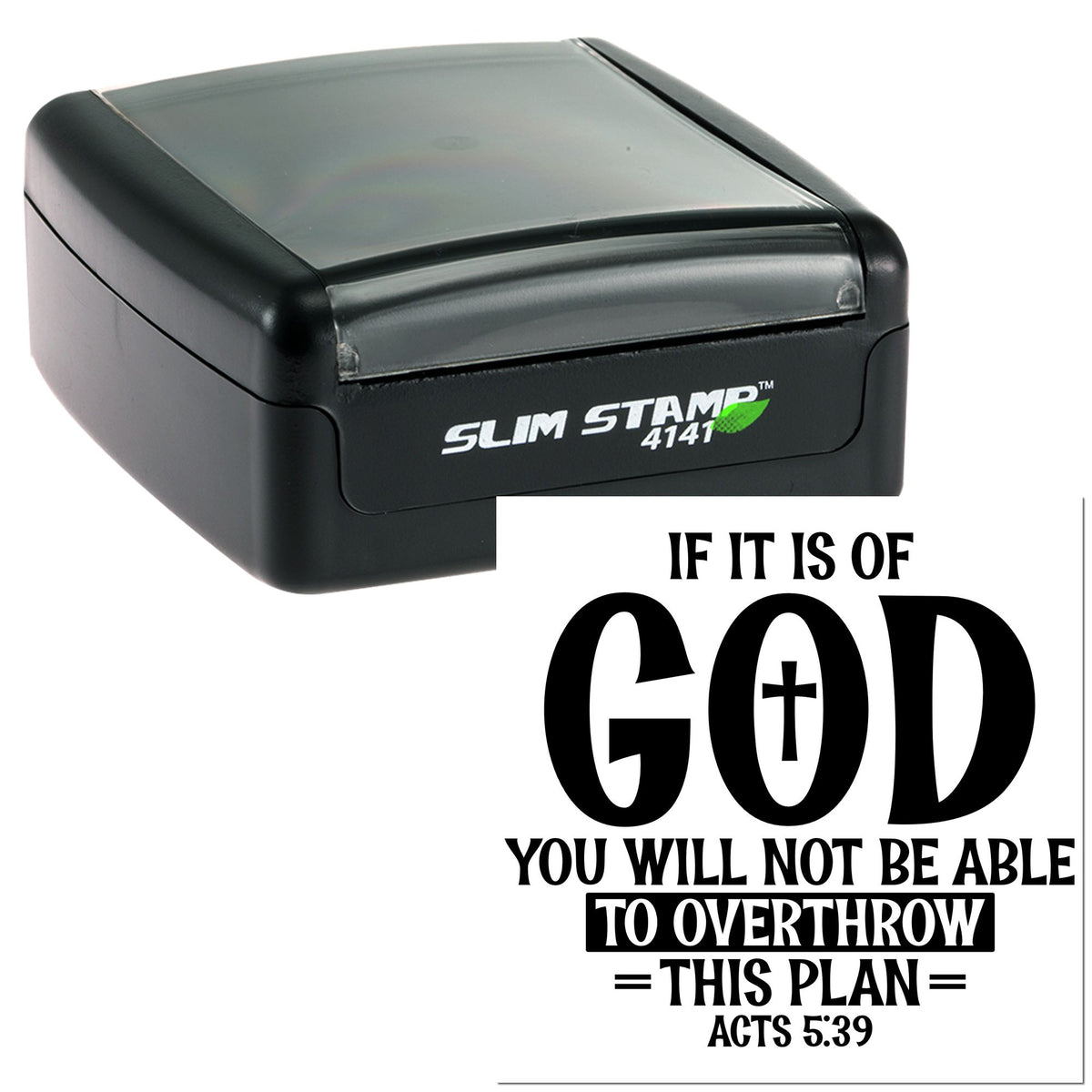 Black slim self-inking stamp and seal with clear top, showing a Christian quote design: If it is of God...