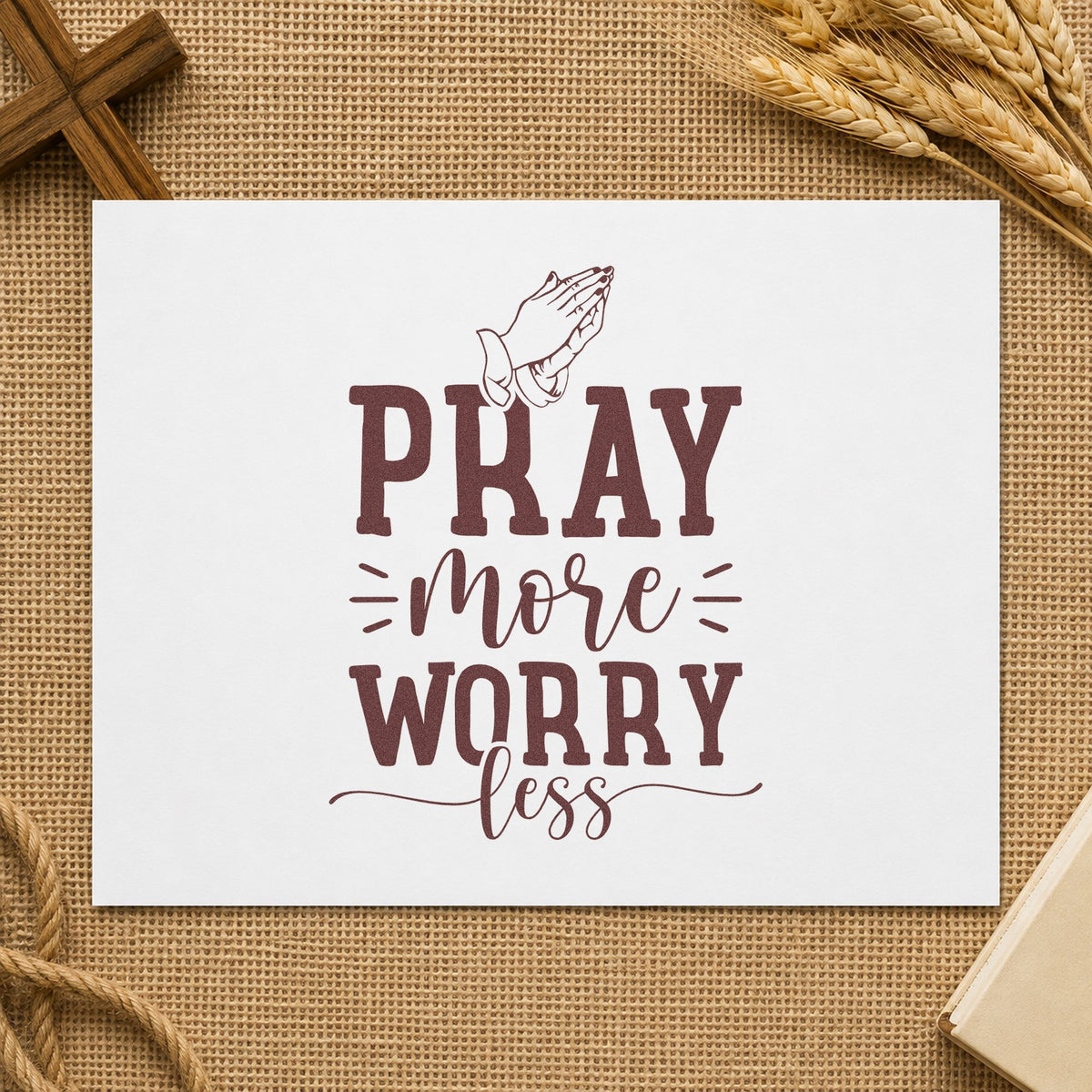 Pray More Worry Less Hands rubber stamp printed in brown ink, ready for calm season pages and similar paper crafts.