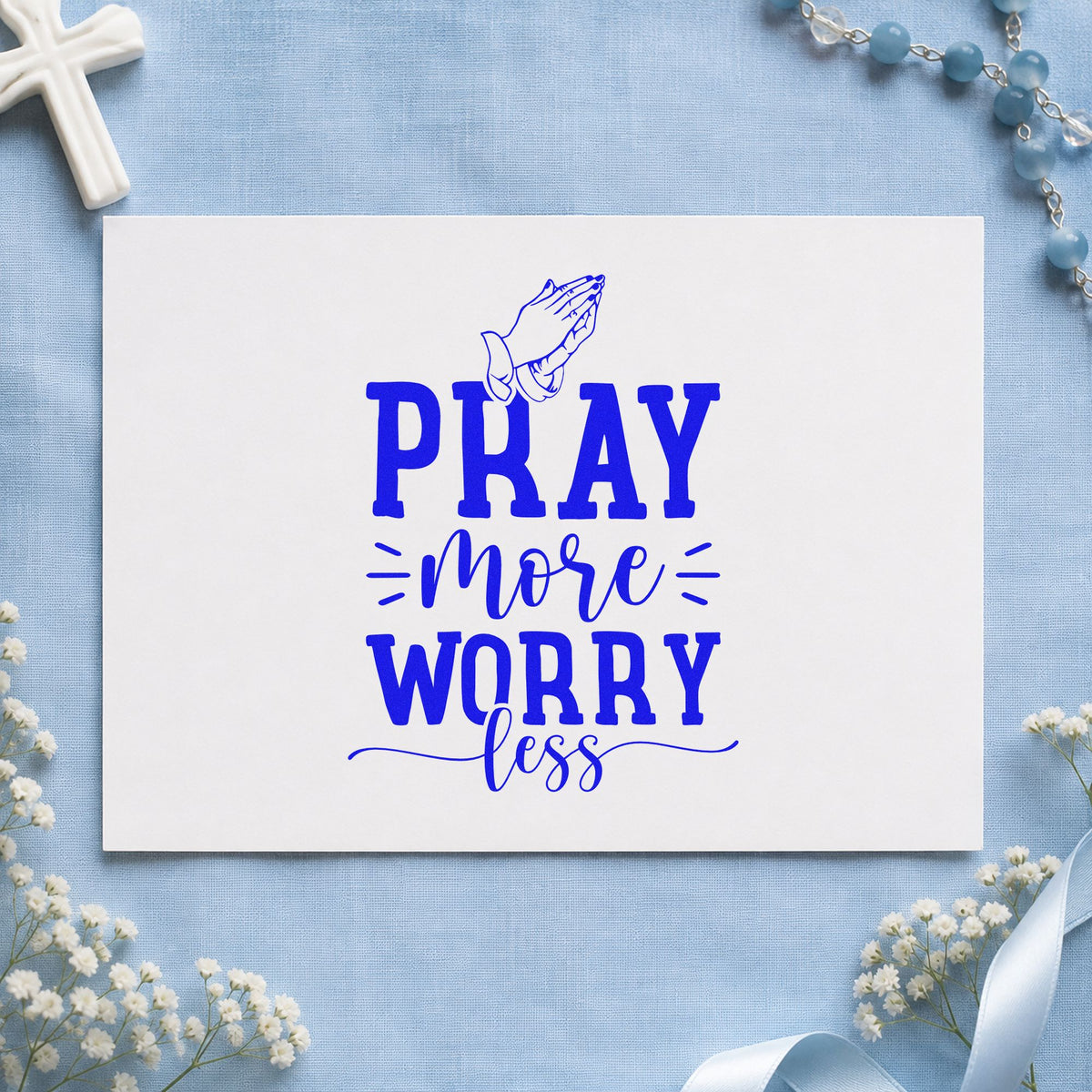 Pray More Worry Less Hands craft stamp imprinted in blue ink on paper, a design suited to nurse station notes.