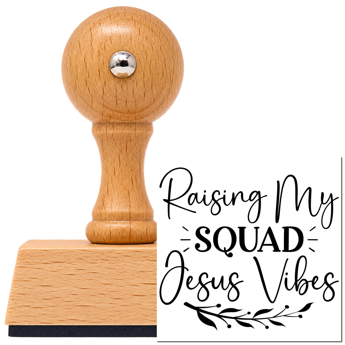 Vintage Pro beech wood stamp with a round knob handle, shown with its black Raising My Squad, Jesus Vibes Leaf Accents imprint on white.