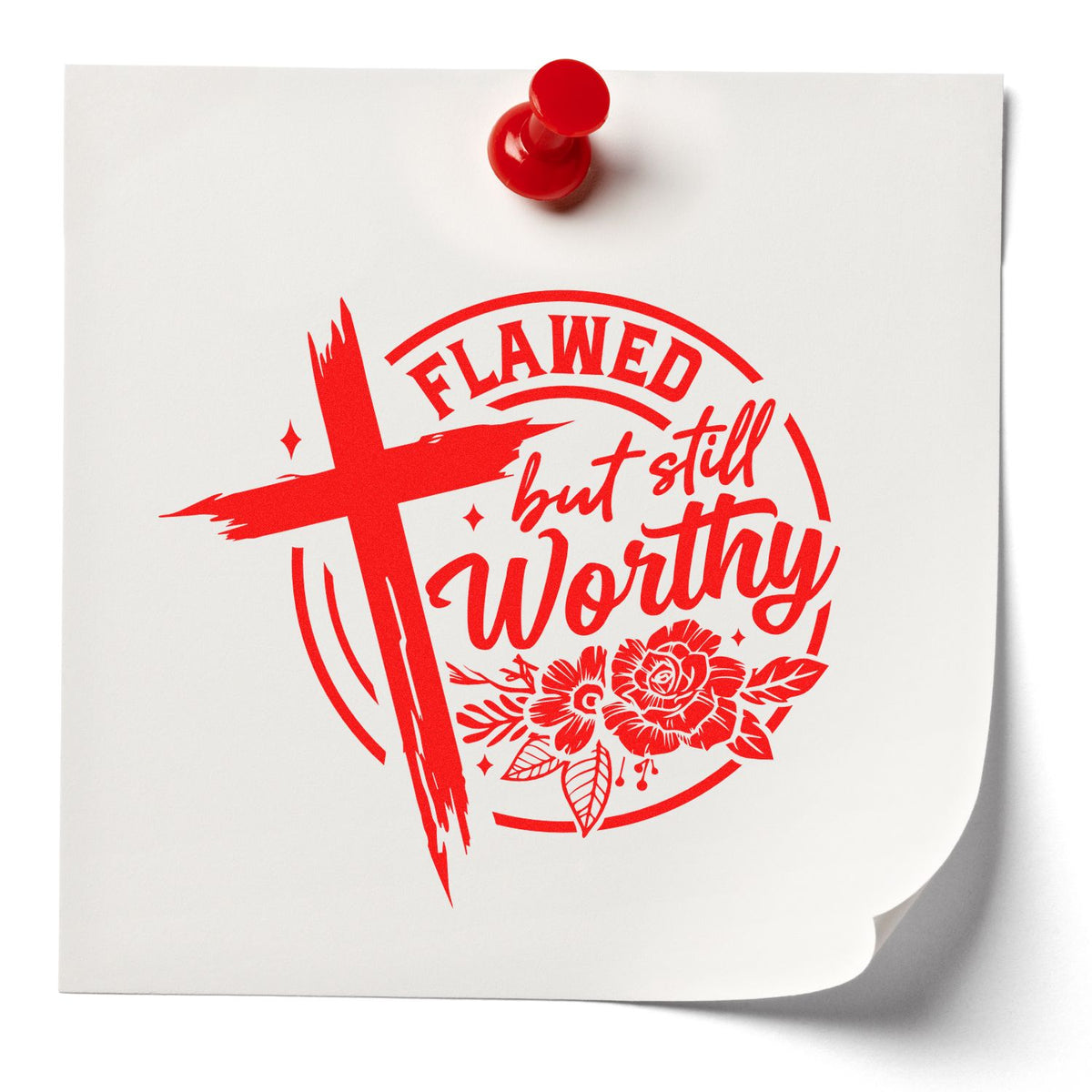 Red stamp seal reading Flawed but still Worthy with cross and flowers on white paper.