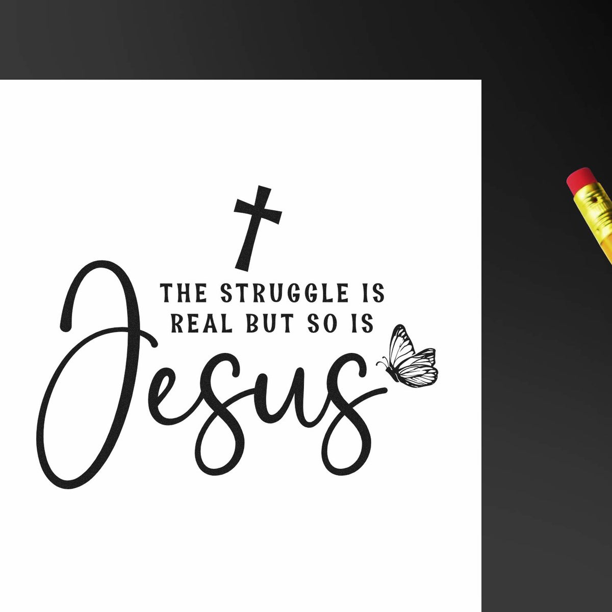 Black stamp and seal design with cross, butterfly, and text The struggle is real but so is Jesus on white background.