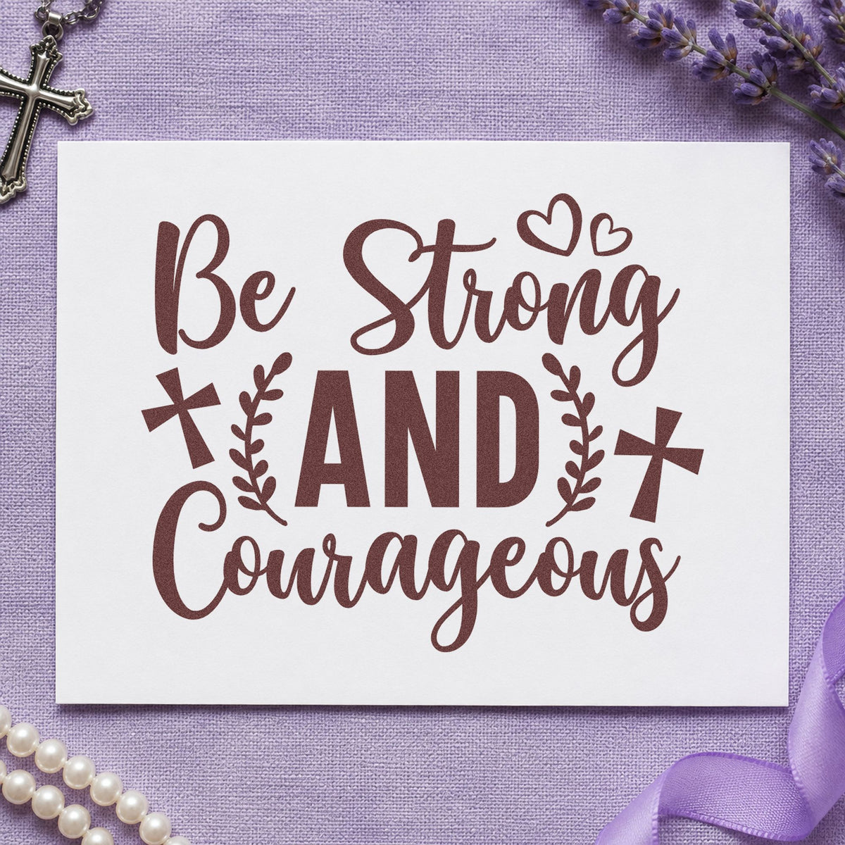 Be Strong and Courageous rubber stamp printed in brown ink, ready for big move pages and similar paper crafts.