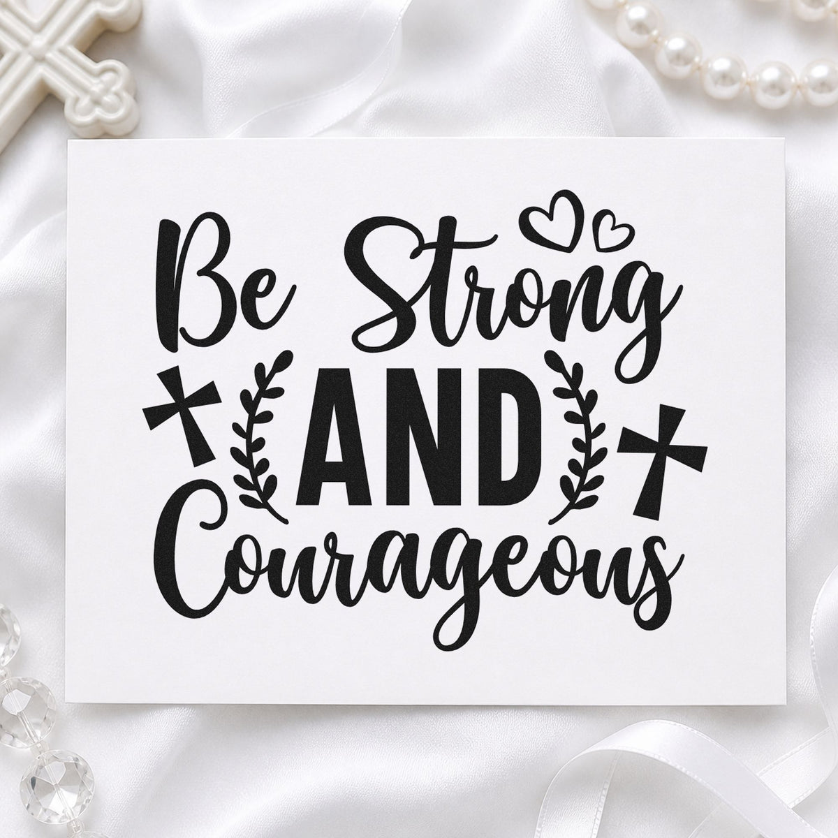 Be Strong and Courageous rubber stamp printed in black ink, ready for brave step cards and similar paper crafts.