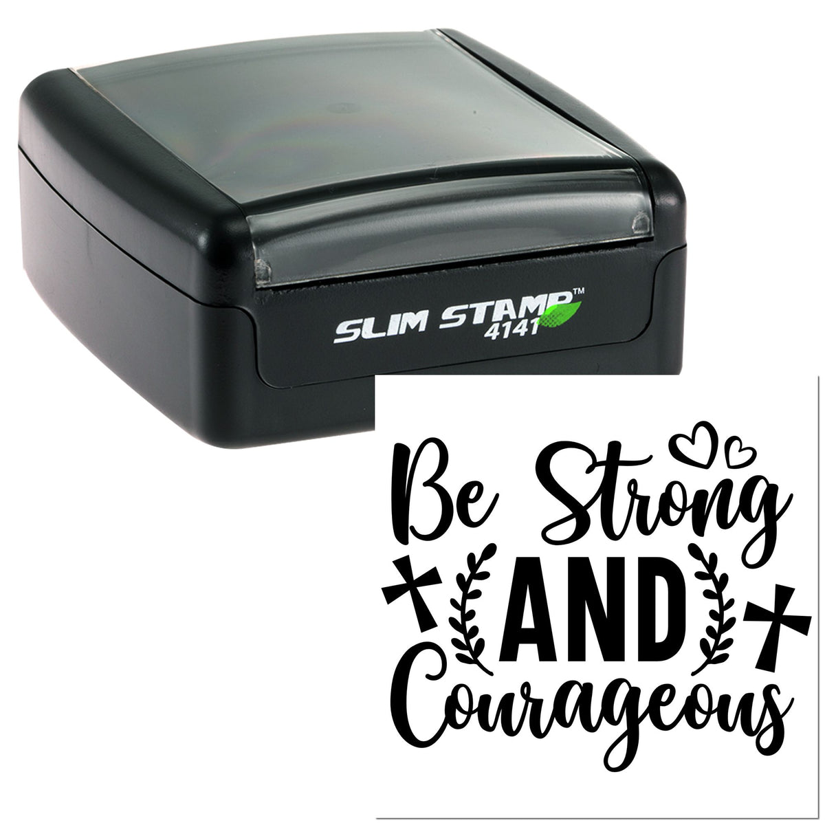 Black Slim Stamp 4141 self-inking stamp with a custom black seal reading Be Strong and Courageous on white.