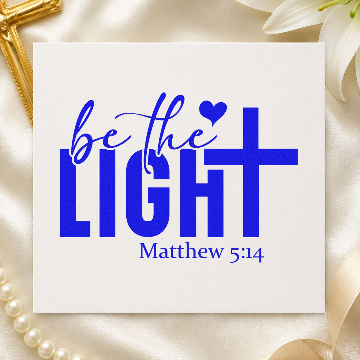 Be the Light craft stamp in blue ink on cardstock, an easy option for tee transfers.