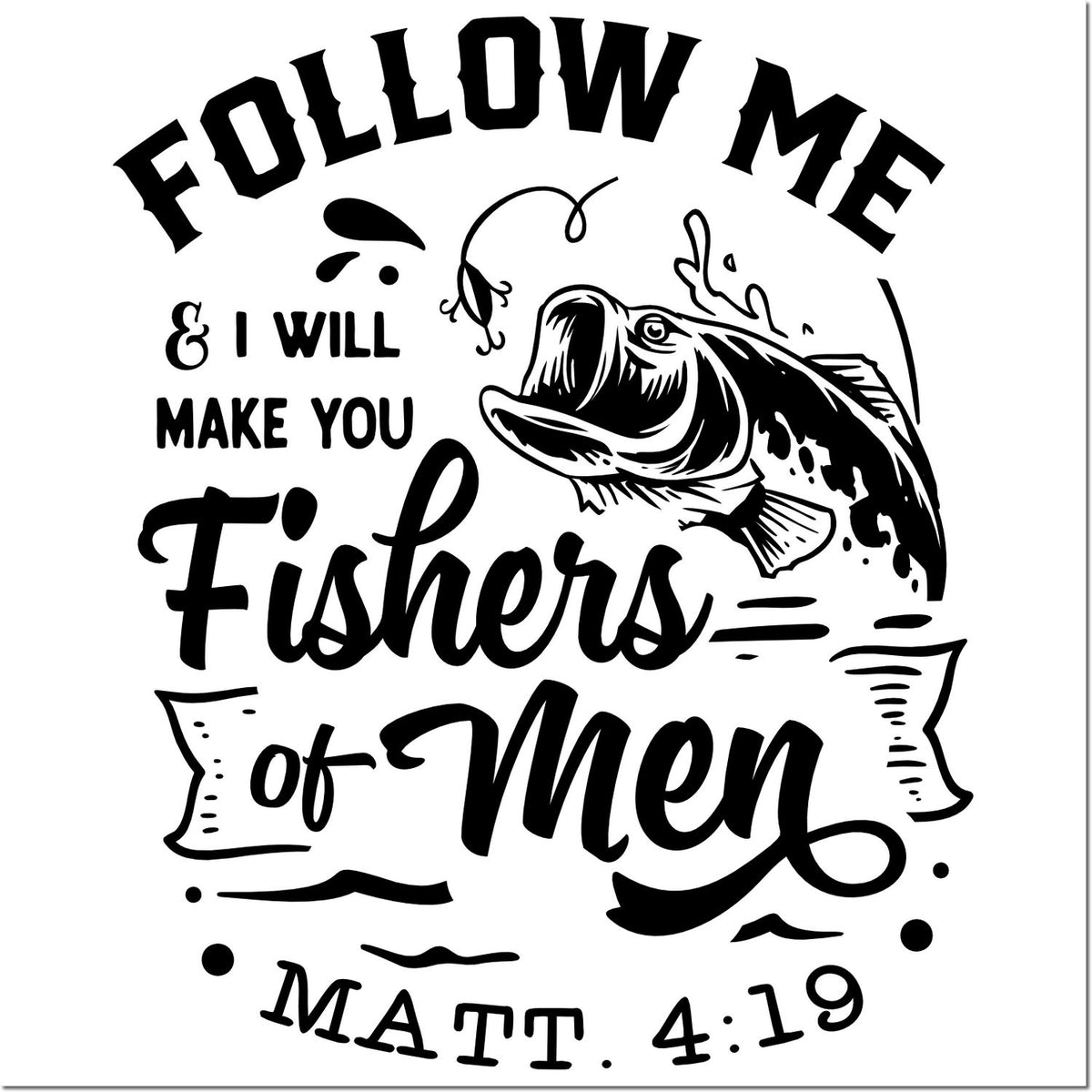 Black fishing stamp seal with leaping bass and quote, Follow Me & I will make you Fishers of Men, Matthew 4:19.