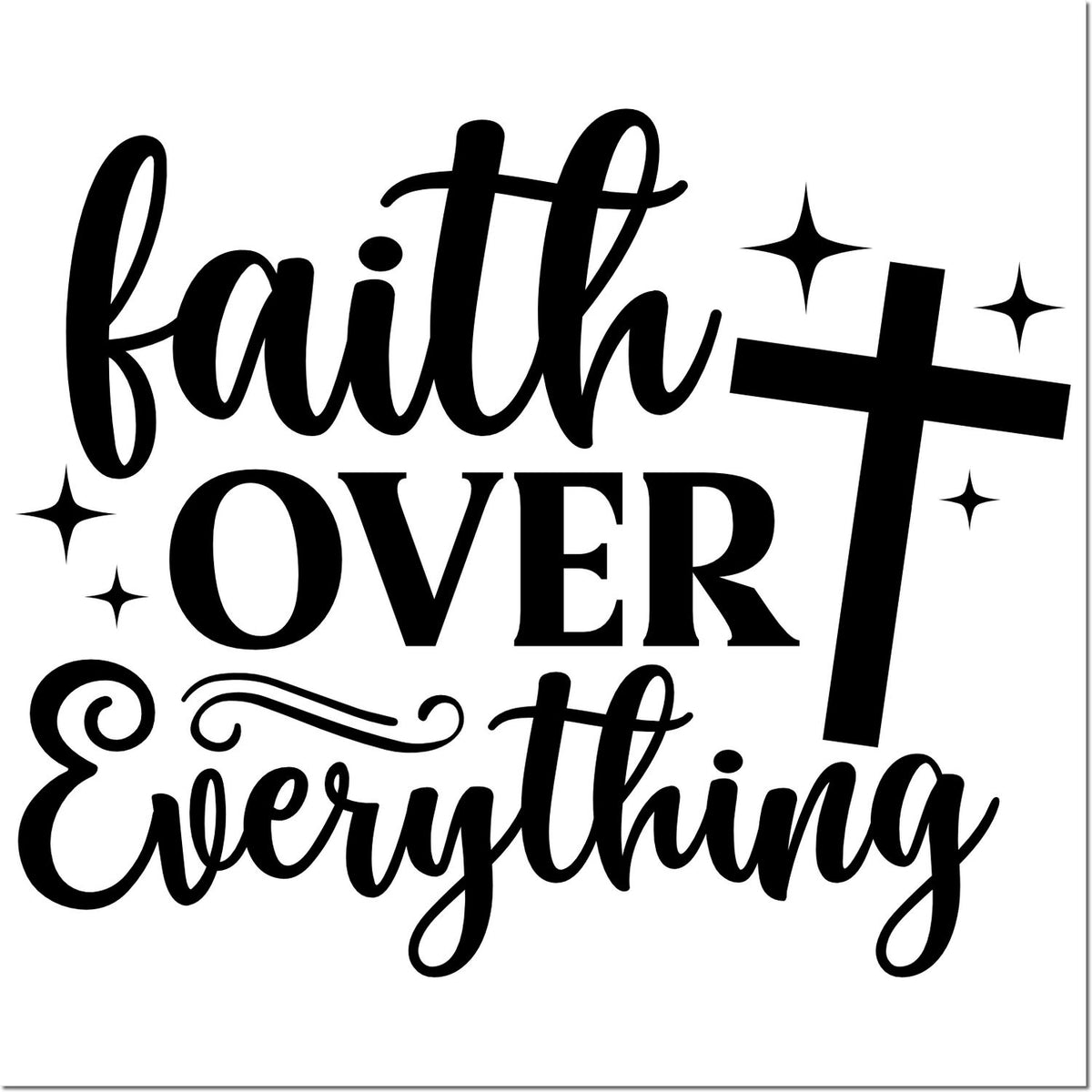 Black faith over everything rubber stamp seal design with bold cross and sparkles
