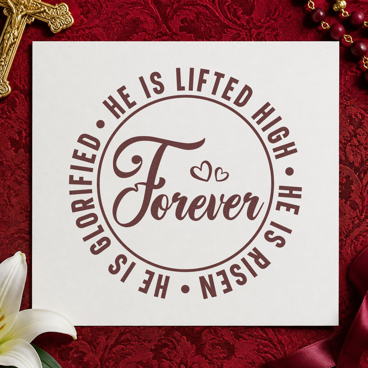 Forever He Is Risen rubber stamp printed in brown ink, ready for easter service pages and similar paper crafts.
