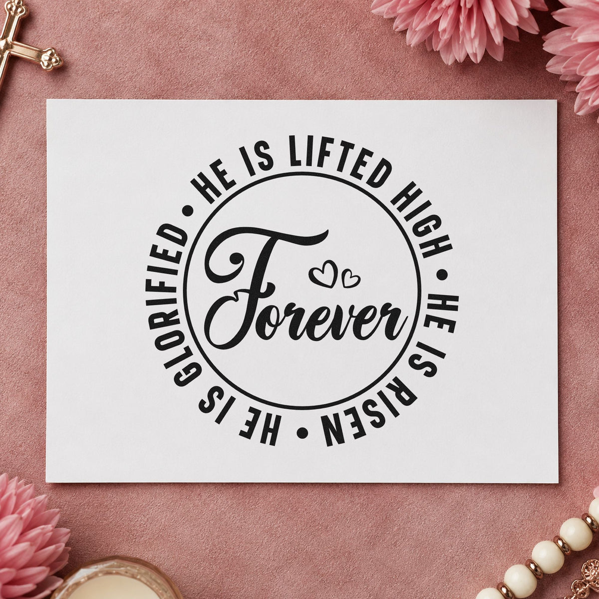 Forever He Is Risen rubber stamp printed in black ink, ready for hymn circle cards and similar paper crafts.