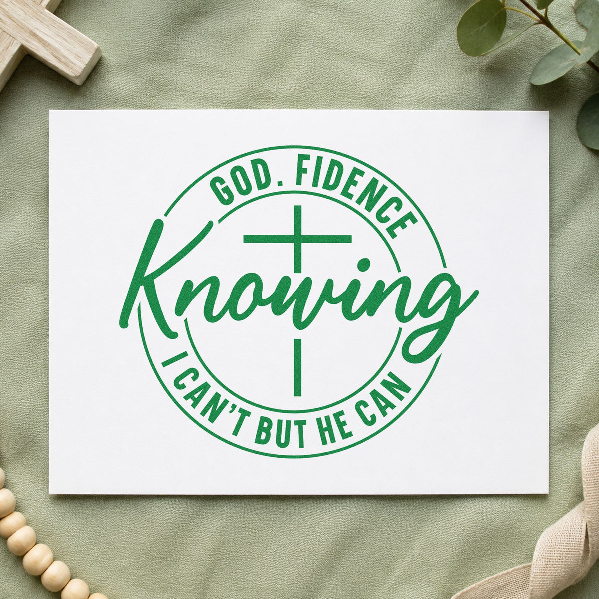 Godfidence Knowing He Can craft stamp imprint in green ink on a handmade project, one idea being test day lunch notes.