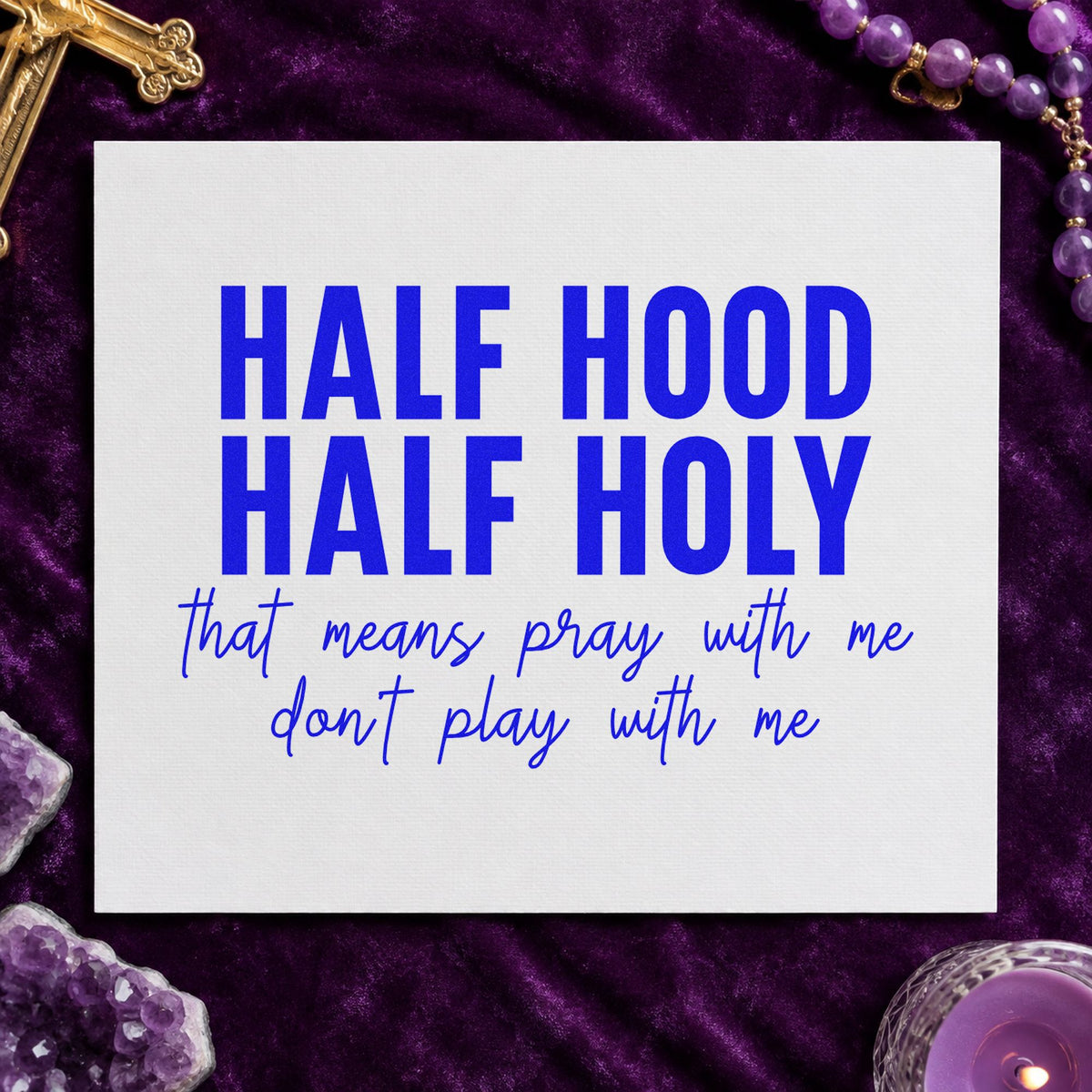 Half Hood Half Holy craft stamp in blue ink on cardstock, an easy option for tee transfers.