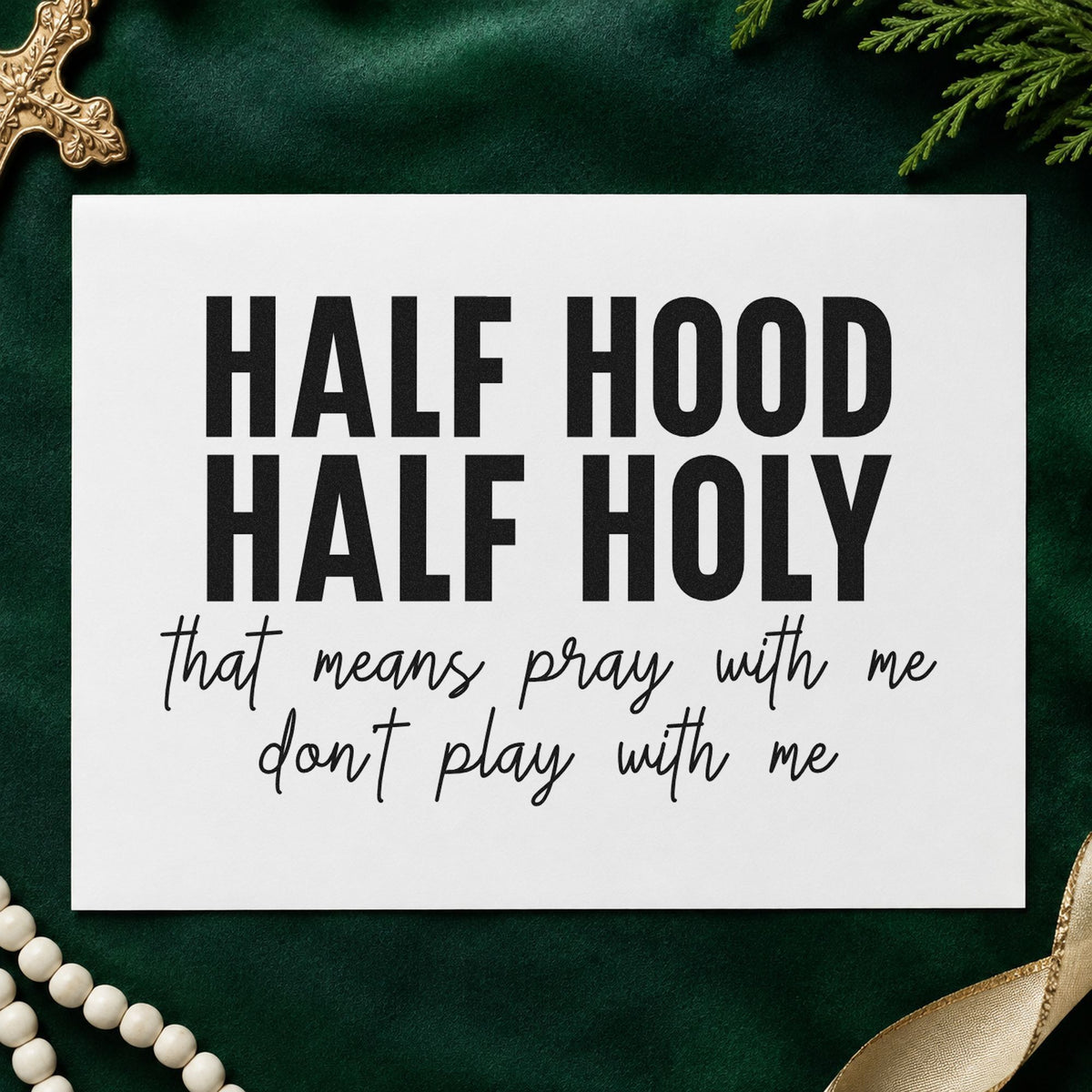 Half Hood Half Holy rubber stamp printed in black ink, ready for hood holy cards and similar paper crafts.
