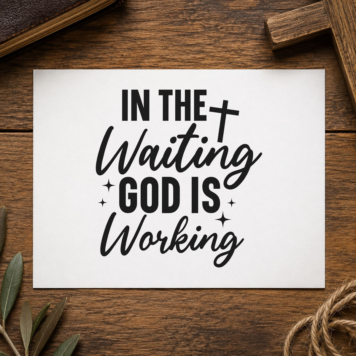In the Waiting God Is Working rubber stamp printed in black ink, ready for sparkle wait cards and similar paper crafts.