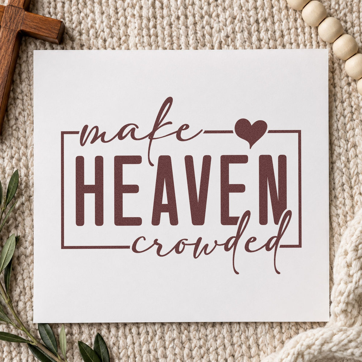 Make Heaven Crowded rubber stamp printed in brown ink, ready for mission trip pages and similar paper crafts.