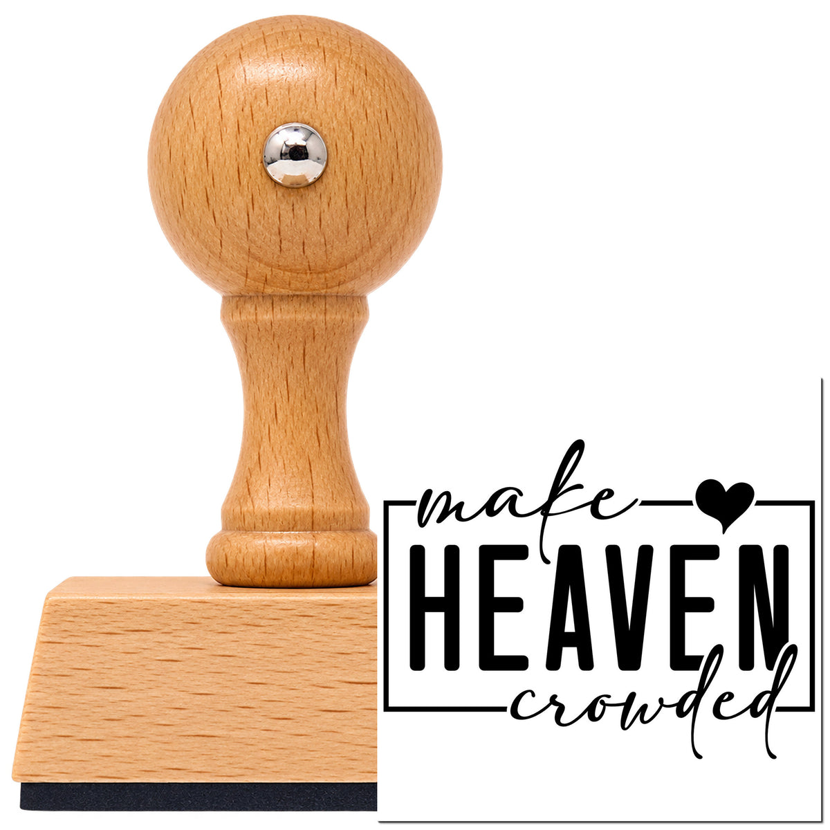 Vintage Pro beech wood stamp with a round knob handle, shown with its black Make Heaven Crowded imprint on white.