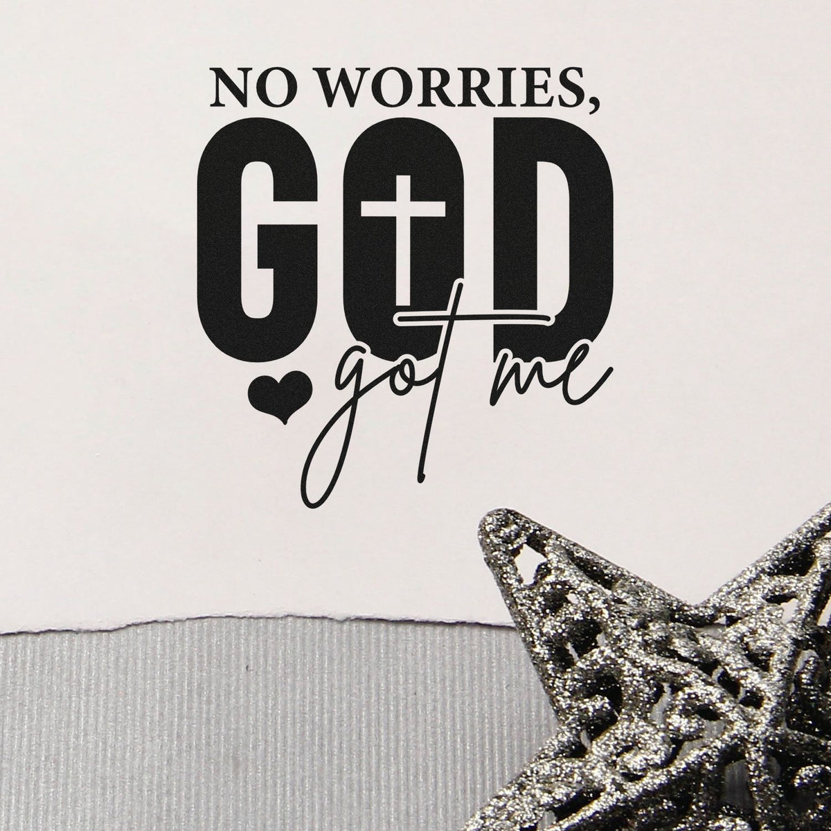 Black faith-themed stamp and seal with No worries, God got me in black on white, plus a silver glitter star accent.