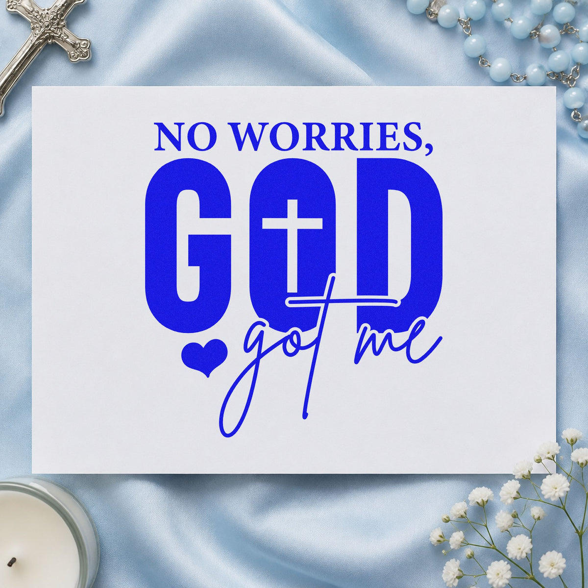 No Worries God Got Me craft stamp in blue ink on cardstock, an easy option for tee transfers.