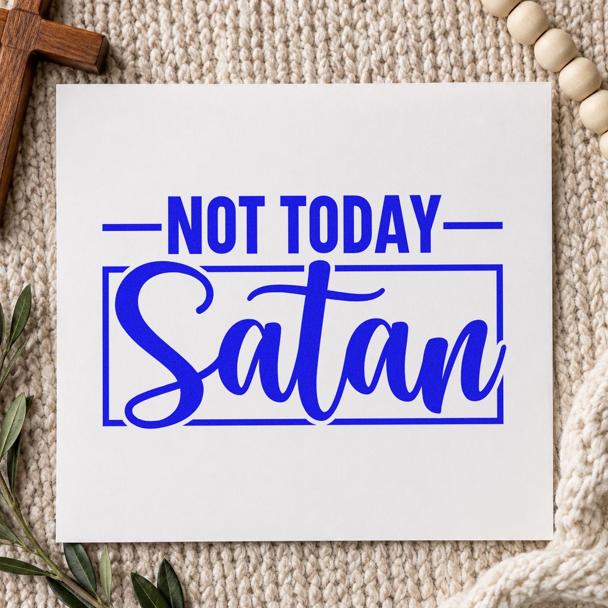 Not Today Satan craft stamp in blue ink on cardstock, an easy option for tee transfers.