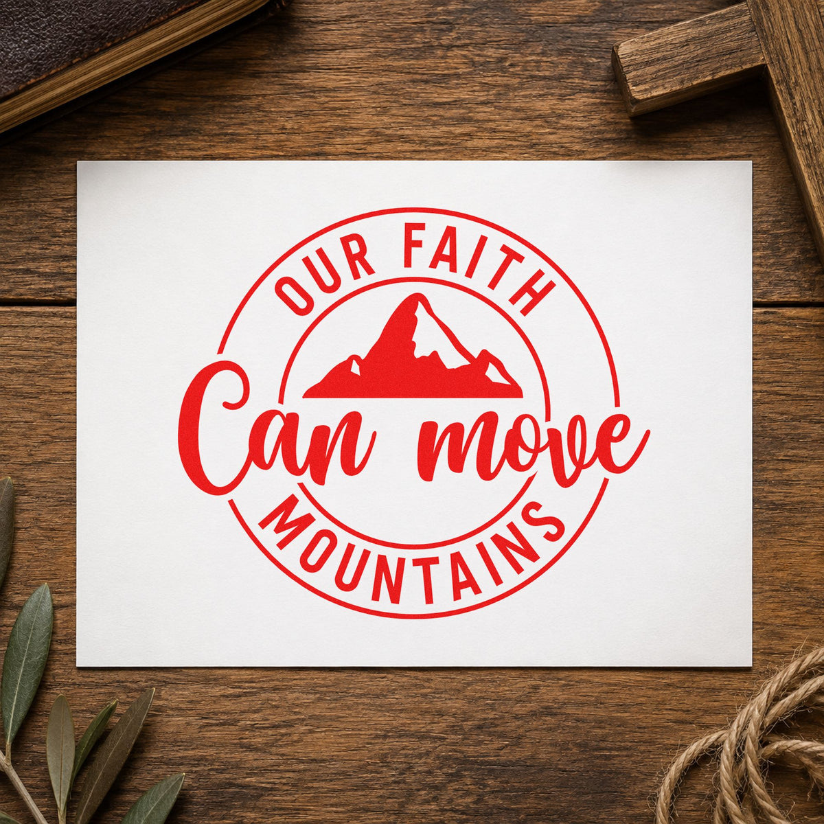 Faith Can Move Mountains rubber stamp shown in red ink, stamped for projects such as prayer group gifts.